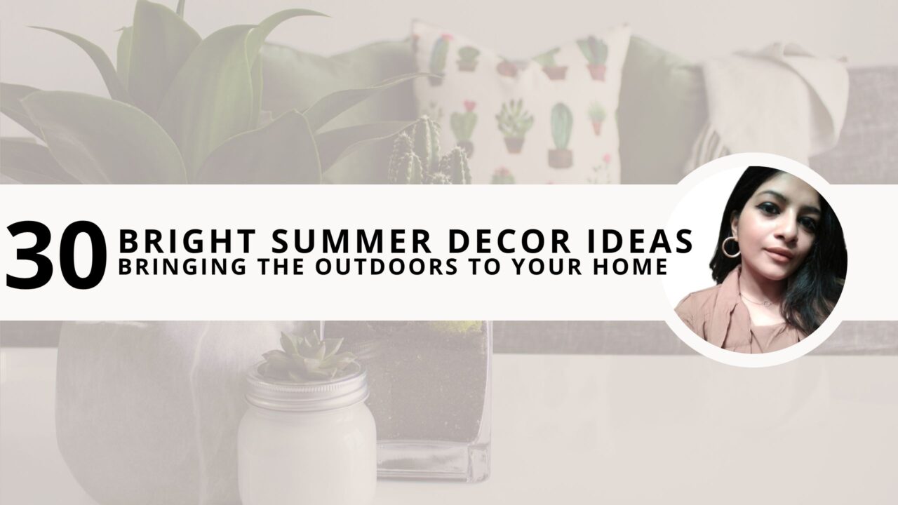 30 Bright Summer Decor Ideas: Bringing the Outdoors to Your Home