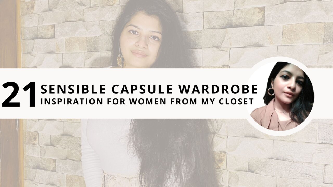 21 Sensible Capsule Wardrobe Inspiration For Women From My Closet