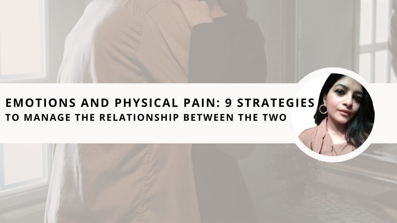 Emotions and Physical Pain: 9 Strategies to Manage the Relationship Between the Two 