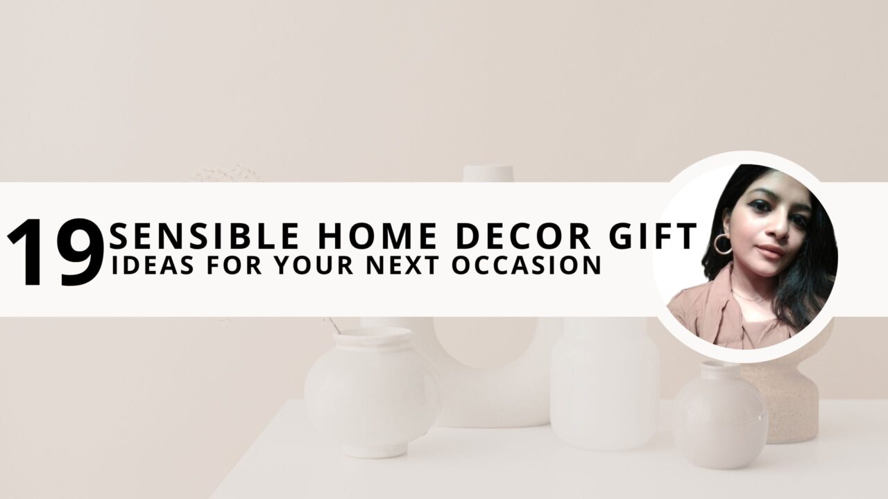 19 Sensible Home Decor Gift Ideas for Your Next Occasion 
