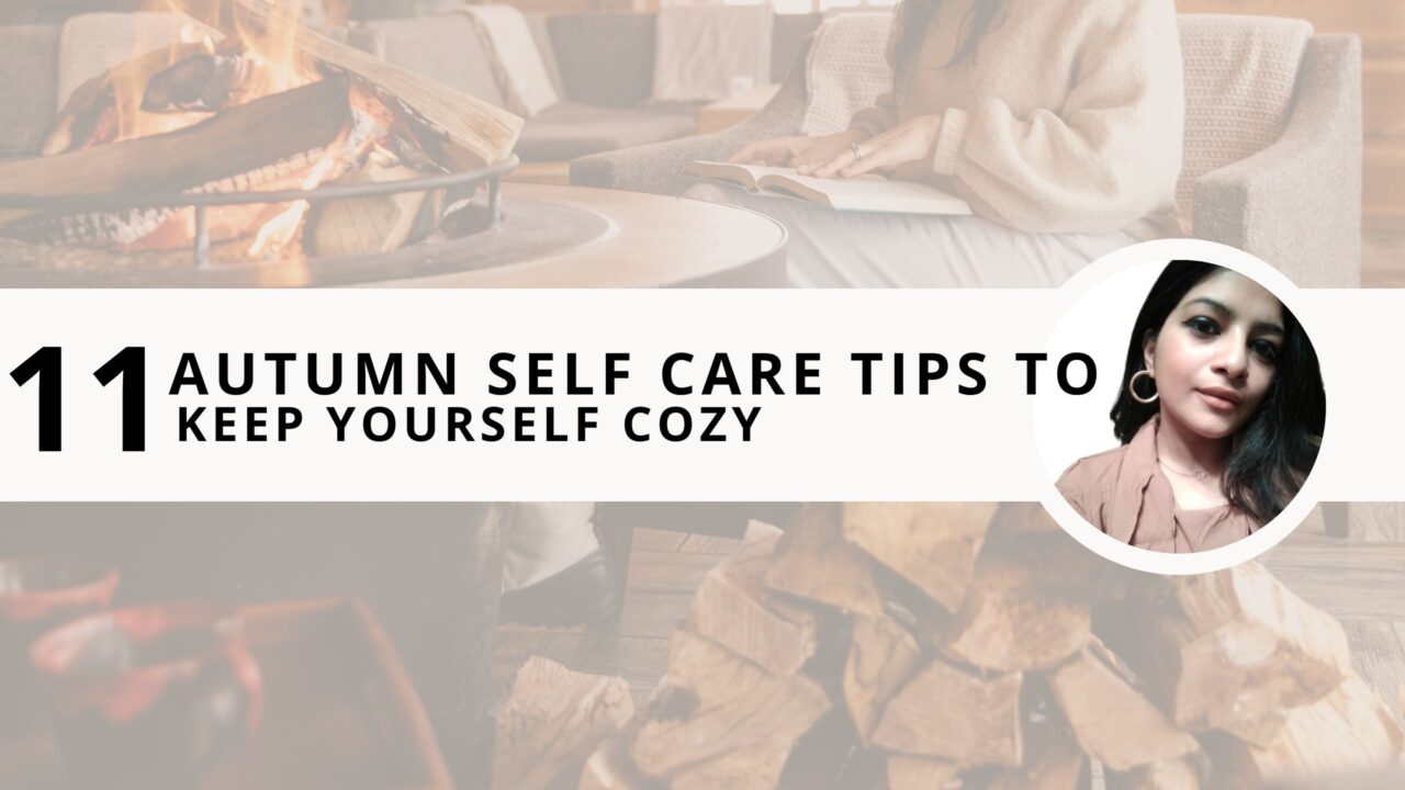 11 Happy Autumn Self Care Tips to Keep Yourself Cozy