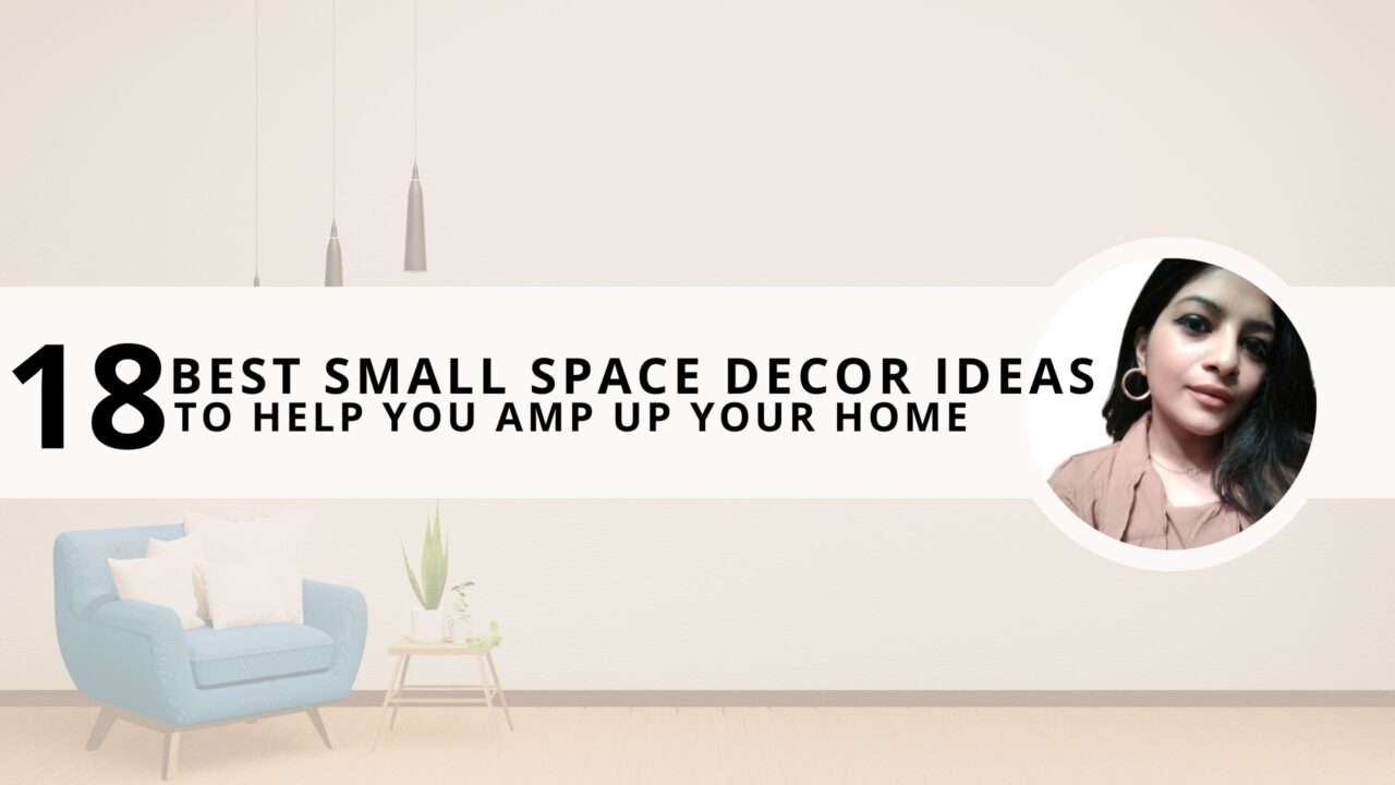 18 Best Small Space Decor Ideas to Help You Amp Up Your Home