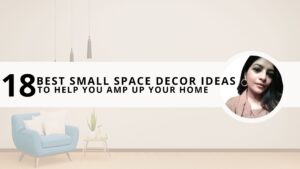 Read more about the article 18 Best Small Space Decor Ideas to Help You Amp Up Your Home