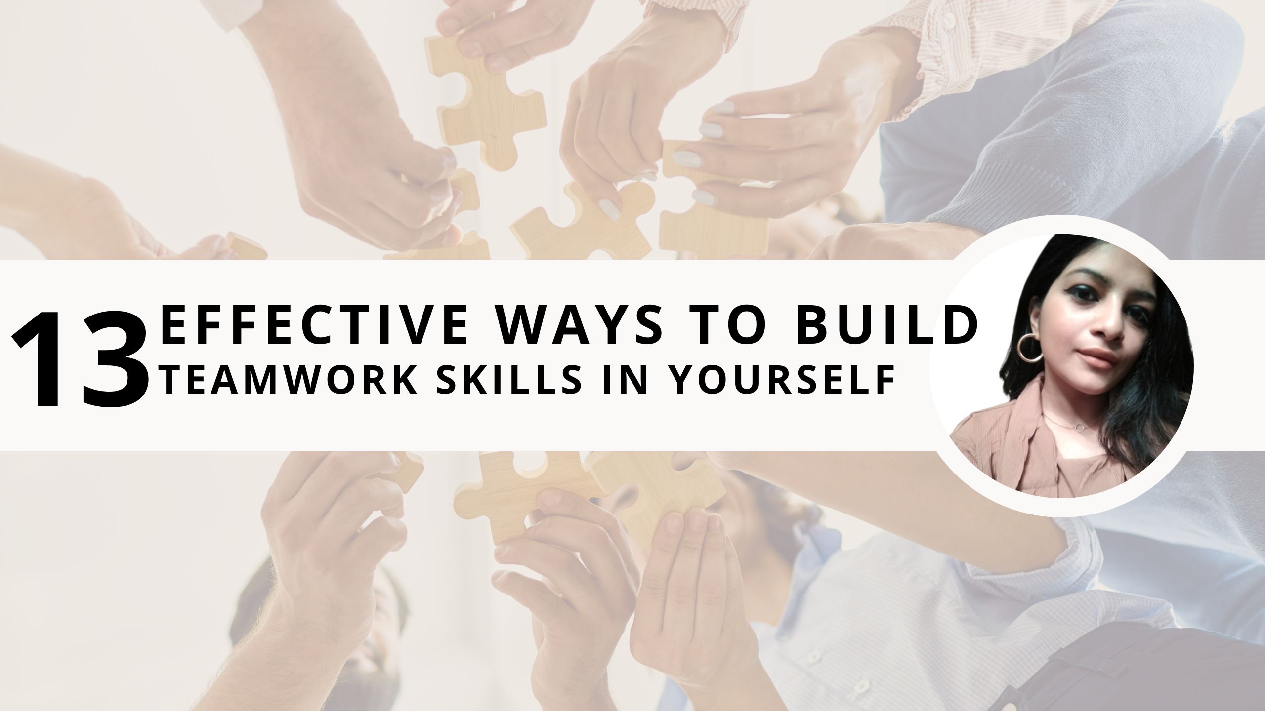 Read more about the article Teamwork Skills 101: 13 Effective Ways to Build Them in Yourself