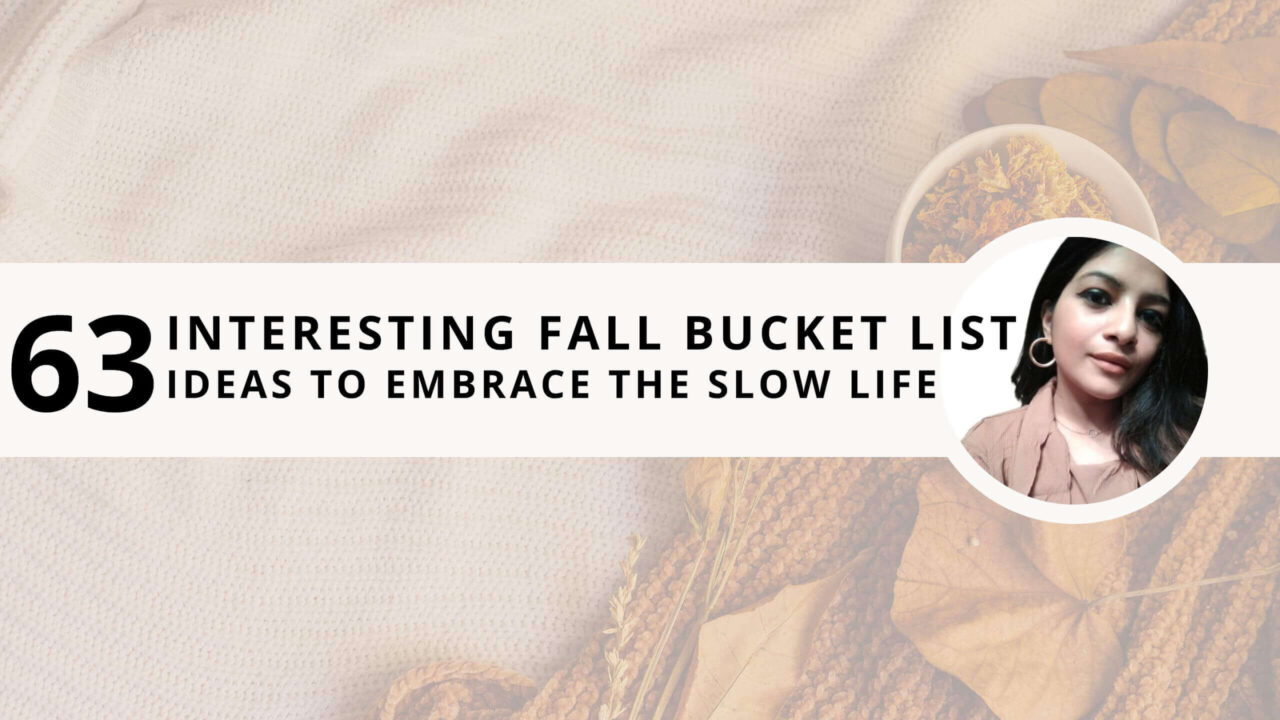 63 Interesting Fall Bucket List Ideas to Embrace the Slow Life 