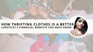Read more about the article How Thrifting Clothes is a Better Lifestyle? 5 Financial Benefits You Must Know
