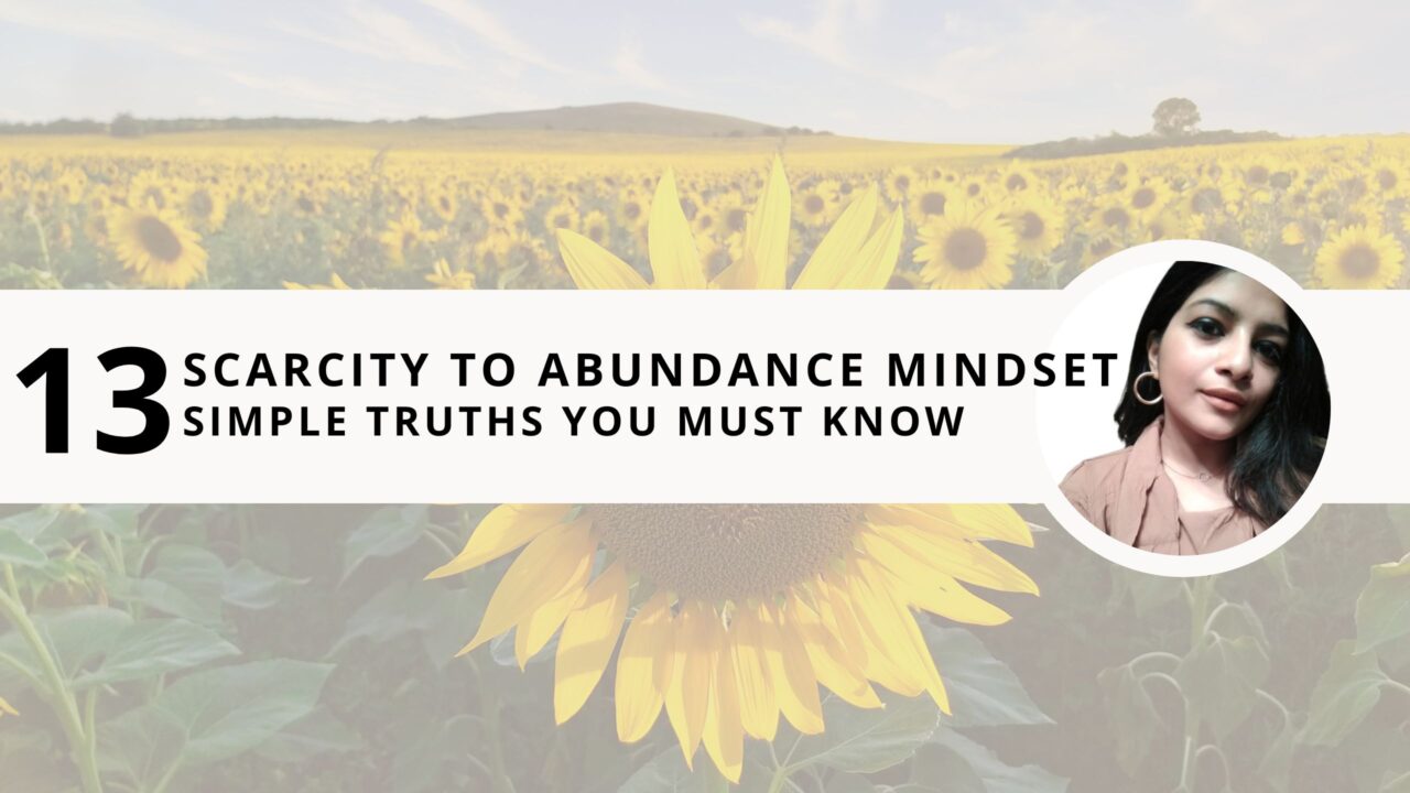 Scarcity to Abundance Mindset: 13 Simple Truths You Must Know