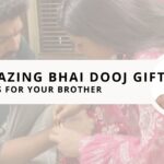 10 Amazing Bhai Dooj Gift Ideas for Your Brother 