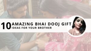 Read more about the article 10 Amazing Bhai Dooj Gift Ideas for Your Brother 