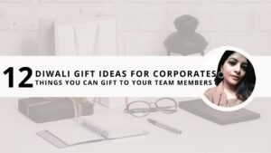 Read more about the article Diwali Gift Ideas for Corporates: 12 Things You Can Gift to Your Colleagues 