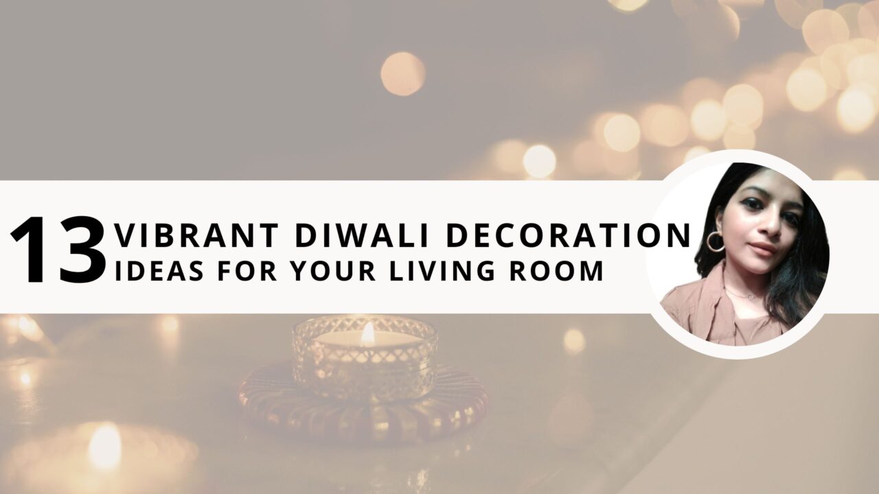 13 Vibrant Diwali Decoration Ideas for Living Room to Create a Welcoming Ambience