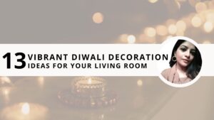 Read more about the article 13 Vibrant Diwali Decoration Ideas for Living Room to Create a Welcoming Ambience