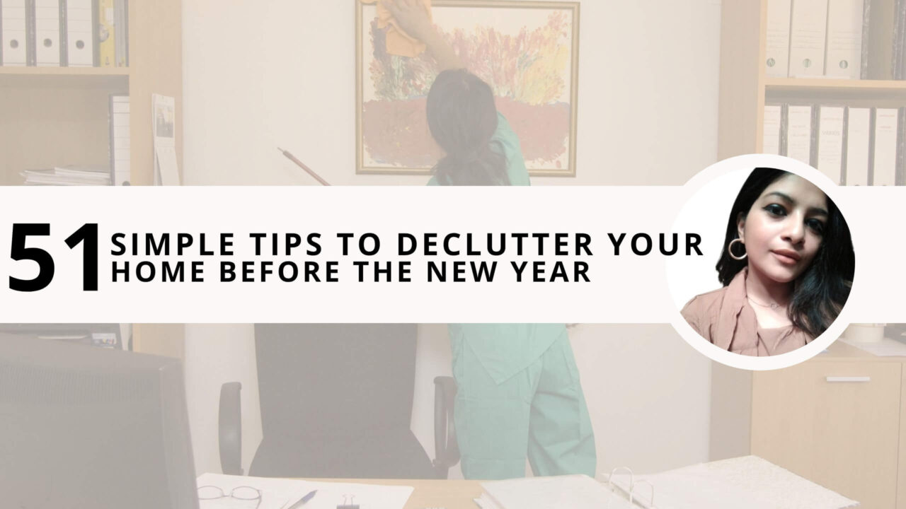 51 Simple Tips to Declutter Your Home Before the New Year