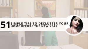 Read more about the article 51 Simple Tips to Declutter Your Home Before the New Year