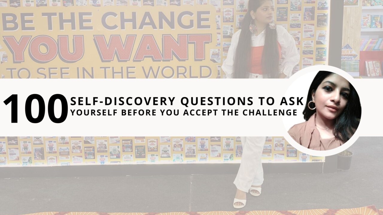 100 Important Self-Discovery Questions to Ask Yourself Before You Accept the Challenge