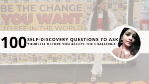 Read more about the article 100 Important Self-Discovery Questions to Ask Yourself Before You Accept the Challenge